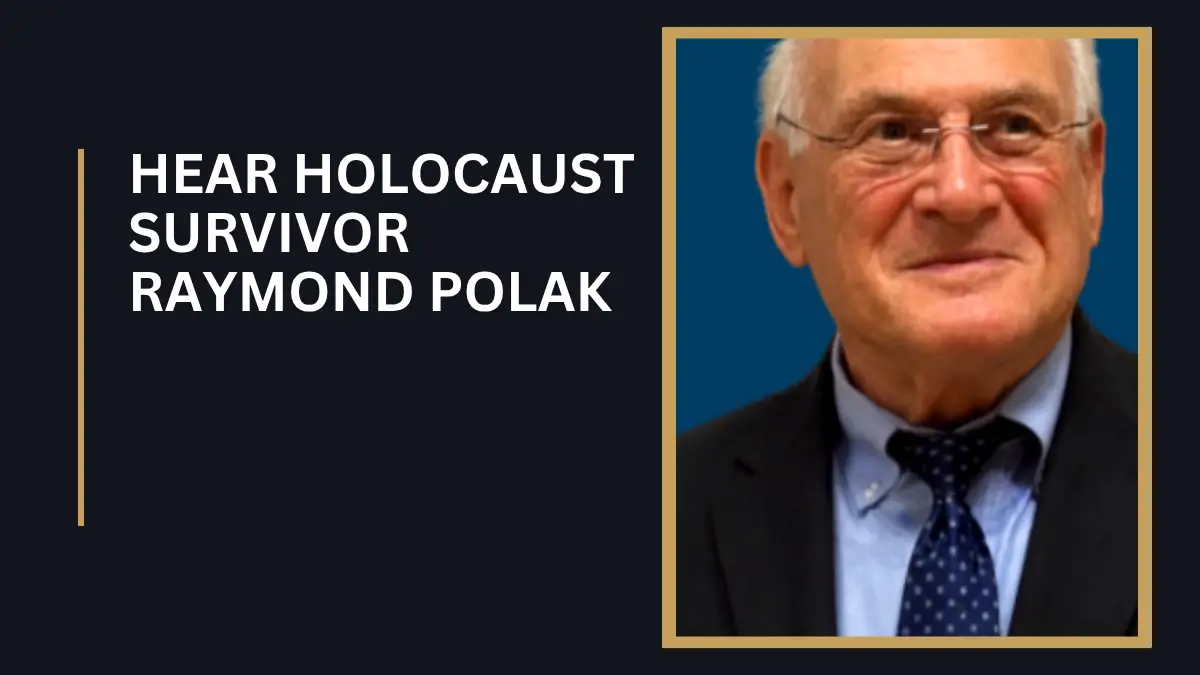 Hear Holocaust Survivor Raymond Polak